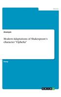 Modern Adaptations of Shakespeare's character Ophelia