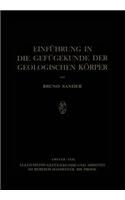 Einführung in die Gefügekunde der Geologischen Körper: Erster Teil: Allgemeine Gefügekunde und Arbeiten im Bereich Handstück bis Profil(German)