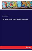Ayrerische Silhouettensammlung