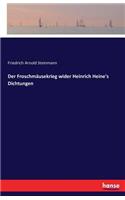 Der Froschmäusekrieg wider Heinrich Heine's Dichtungen