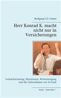 Herr Konrad K. macht nicht nur in Versicherungen