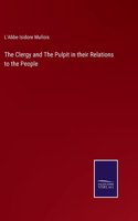 Clergy and The Pulpit in their Relations to the People