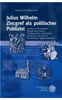 Julius Wilhelm Zincgref ALS Politischer Publizist