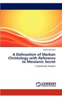 Delineation of Markan Christology with Reference to Messianic Secret