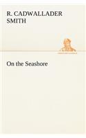 On the Seashore