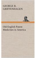Old English Patent Medicines in America
