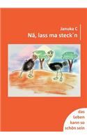 Nä, lass ma steck´n: (German)