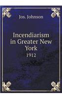 Incendiarism in Greater New York 1912: (English)