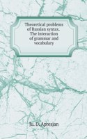 Theoretical problems of Russian syntax. The interaction of grammar and vocabulary