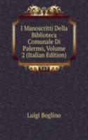 I Manoscritti Della Biblioteca Comunale Di Palermo, Volume 2 (Italian Edition)