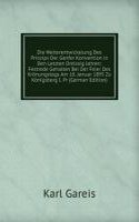 Die Weiterentwickelung Des Prinzips Der Genfer Konvention in Den Letzten Dreissig Jahren: Festrede Gehalten Bei Der Feier Des Kronungstags Am 18. Januar 1895 Zu Konigsberg I. Pr (German Edition)