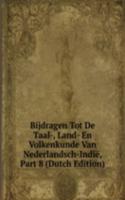 Bijdragen Tot De Taal-, Land- En Volkenkunde Van Nederlandsch-Indie, Part 8 (Dutch Edition)
