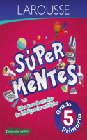 Super Mentes, Grado 5