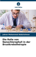 Rolle von Nanochlorophyll in der Brustkrebstherapie