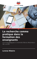 La recherche comme pratique dans la formation des enseignants
