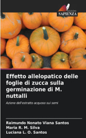 Effetto allelopatico delle foglie di zucca sulla germinazione di M. nuttalli