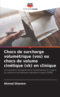 Chocs de surcharge volumétrique (vos) ou chocs de volume cinétique (vk) en clinique