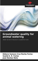 Groundwater quality for animal watering