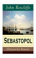 Sebastopol (Historischer Roman) (Band 1/2): Politischer Roman aus dem 19 Jahrhundert
