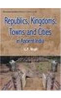 Republics, Kingdoms, Towns And Cities In Ancient India