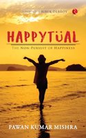 Happytual: The Non-Pursuit of Happiness