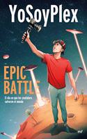 Epic Battle: El dia que los youtubers salvaron el mundo