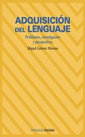 Adquisicion del lenguaje/ Language Acquisition: Problemas, investigacion y perspectivas/ Problems, Investigations and Perspectives (Psicologia/ Psychology): (Psicologia/ Psychology)