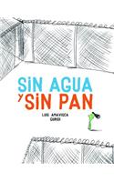 Sin agua y sin pan