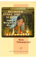 Between Stage and Screen: Ingmar Bergman Directs