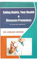 Eating Habits, Your Health & Dise4ases Proneness
