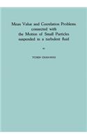 Mean Value and Correlation Problems connected with the Motion of Small Particles suspended in a turbulent fluid