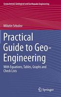 Practical Guide to Geo-Engineering: With Equations, Tables, Graphs and Check Lists(29 Geotechnical, Geological and Earthquake Engineering)