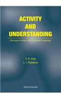 Activity and Understanding: Structure of Action and Orientated Linguistics