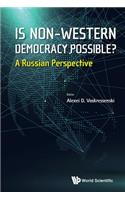 Is Non-Western Democracy Possible?: A Russian Perspective