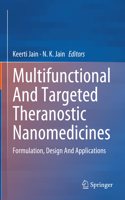 Multifunctional And Targeted Theranostic Nanomedicines