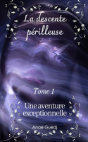 descente périlleuse - Tome 1