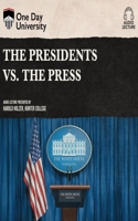 Presidents vs. the Press