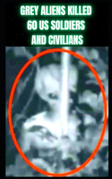 Grey Aliens Killed 60 US Soldiers And Civilians In Underground Battle In New Mexico
