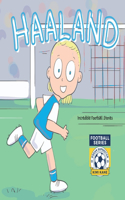 Haaland: Incredible Football Stories. Dream Superstar Series
