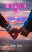 Love against all odd: Love's Journey