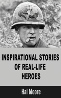 Inspirational Stories Of Real-Life Heroes