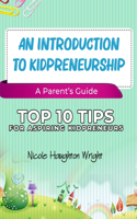 Introduction to Kidpreneurship - A Parent's Guide