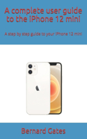 complete user guide to the iPhone 12 mini