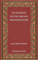 The System of Doctor Tarr and Professor Fether - Large Print Edition