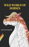 Wild World of Horses adult Coloring Book