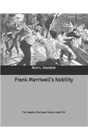 Frank Merriwell's Nobility: The Tragedy of the Ocean Tramp: Large Print