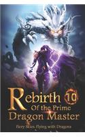 Rebirth of the Prime Dragon Master 10