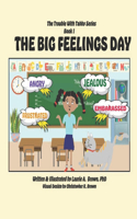 Trouble With Tabby Series: The Big Feelings Day