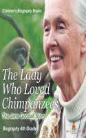 The Lady Who Loved Chimpanzees - The Jane Goodall Story: Biography 4th Grade Children's Women Biographies