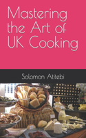 Mastering the Art of UK Cooking
